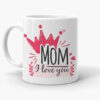 I Love You Mom Mug