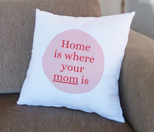 Home is where Mom is! Cushion - Personalised gift from Giftbag in Dubai, UAE