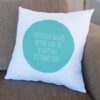 Difficult Roads Beautiful Destinations Cushion