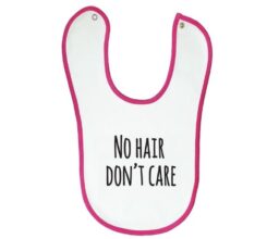 No Hair Don’t Care - Bib pink 6-12M