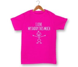 I Love My Daddy This Much - Pink T-shirt 1-2Y