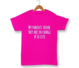 My Parents Think They Are In Charge #socute - Pink T-shirt 1-2Y