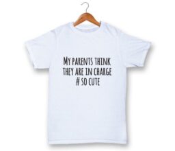 My Parents Think They Are In Charge #socute - White T-shirt 1-2Y