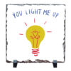 You Light Me Up Square Stone