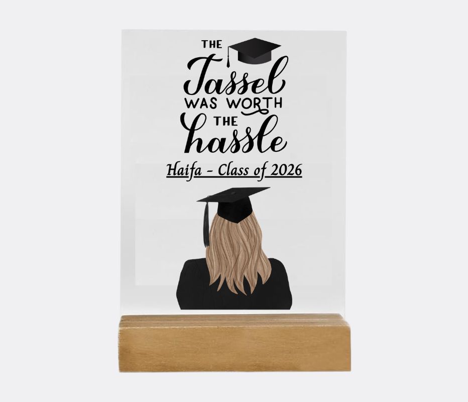 The Tassel Was Worth the Hassle Graduation Acrylic Plaque ? Girl